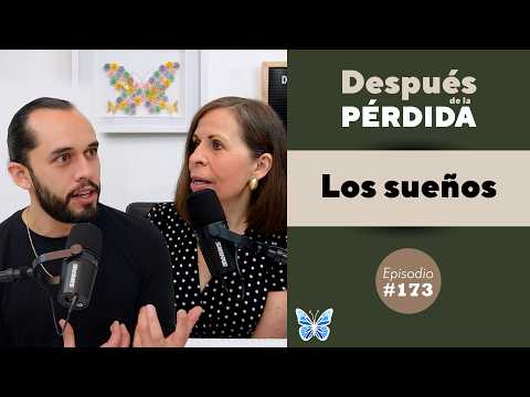 173) Los sueños  - Después de la pérdida