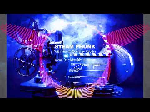Музыка без авторских прав. Steam Phunk - With You (ft. Courtnay Reddy)