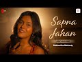Sapna Jahan Unplugged Cover Culture Subhechha Mohanty Ajay Atul