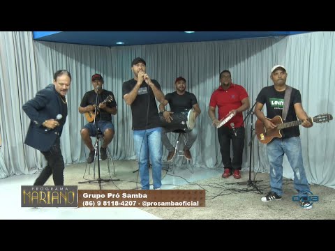 Grupo Pró Samba se apresenta no Programa Mariano 17 09 2022