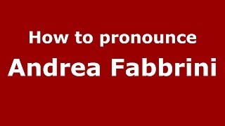 How to pronounce Andrea Fabbrini