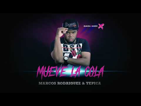 Marcos Rodriguez & Tepica - Mueve La Cola