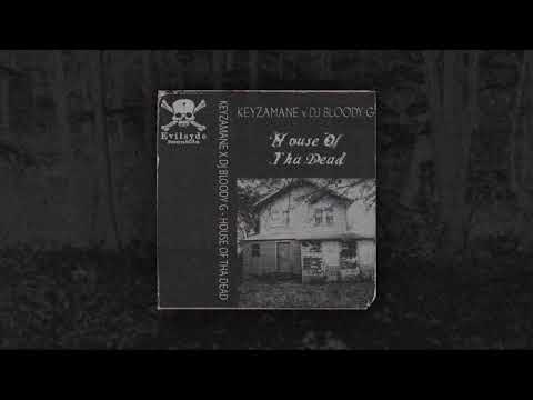 KEYZAMANE x DJ BLOODY G - HOUSE OF THA DEAD (FULL TAPE)