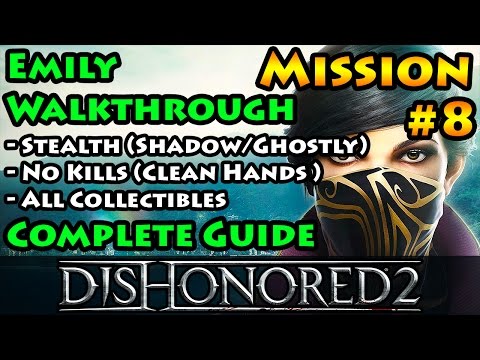 Dishonored 2 - Ghostly | Shadow | Clean Hands | Mission 8 The Grand Palace - Emily