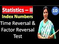 10. "Fisher's Ideal Index With - Time Reversal & Factor Reversal Test" In Statistics