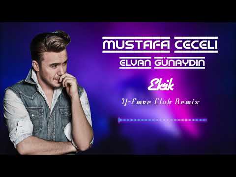 Mustafa Ceceli Elvan Günaydın Eksik (Club Remix)