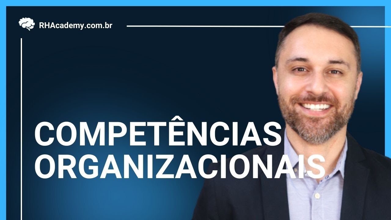 Competências Organizacionais Básicas e Essenciais | RH Academy