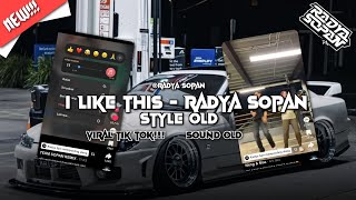 Download lagu DJ I LIKE THIS STYLE OLD - VIRAL TIK TOK!!! - SOUND TEAM SOPAN REMIX KANE!!! - Radya Spn mp3