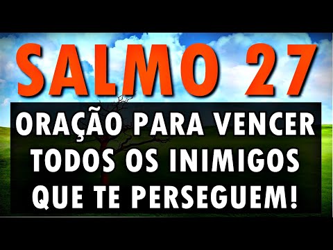 ((🔴))  SALMO 27 ORAÇÃO PARA VENCER TODOS OS INIMIGOS QUE TE PERSEGUEM! - PASTOR JOSÉ CARLOS