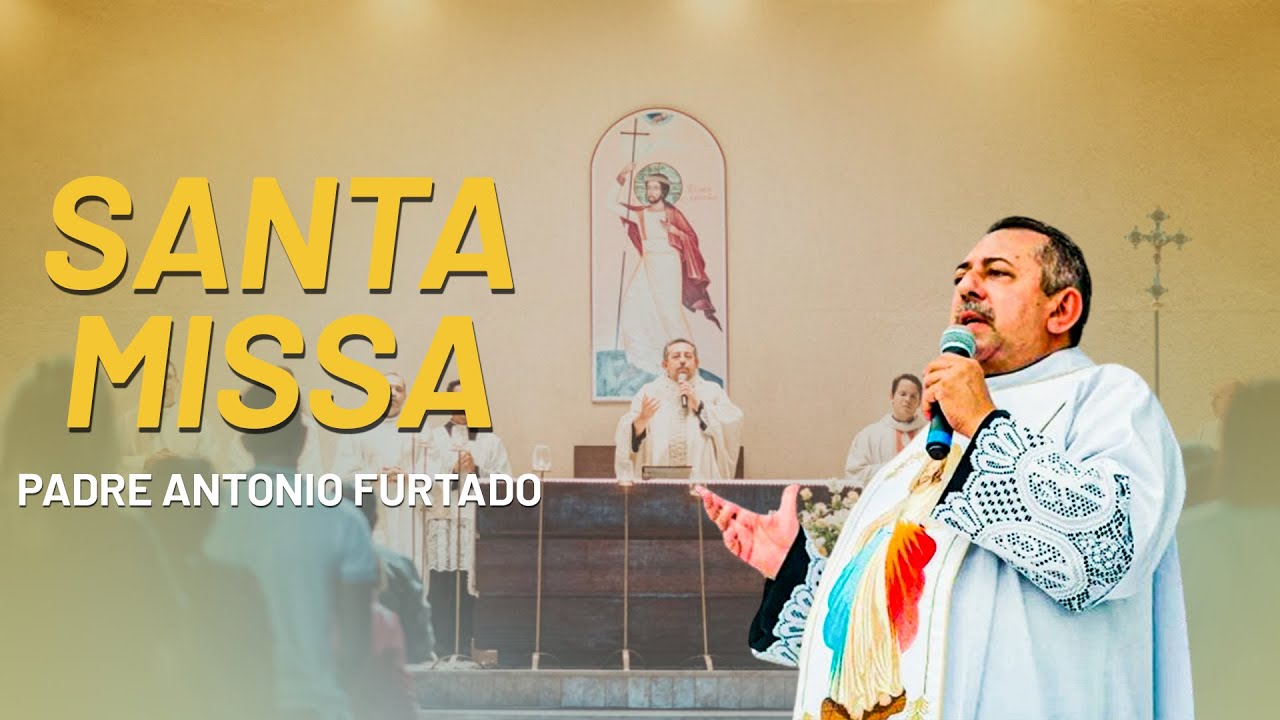 SANTA MISSA AO VIVO PADRE ANTONIO FURTADO | POR CURA E LIBERTAÇÃO | 18H | 19.12.2024 - QUINTA-FEIRA
