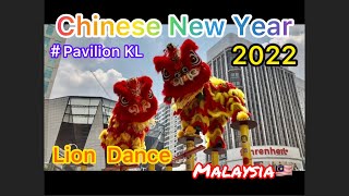 「Pavilion KL」Lion Dance 2022【eriマレーシア】