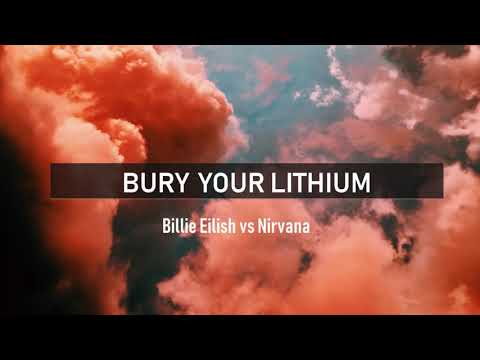 Bury Your Lithium - Billie Eilish vs Nirvana (Lennert Coorevits' mashup)