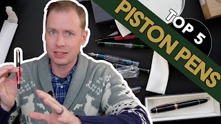 5 of the Most Notable Fountain Pens with Piston Fillers