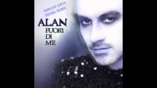 Alan - Fuori di me (Tamashi Gipsy Drums Remix)