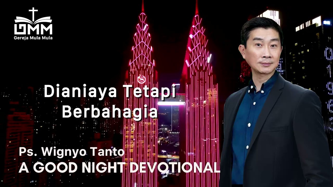 a Good Night Devotional | Dianiaya Tetapi Berbahagia | Ps. Wignyo Tanto