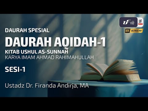 Daurah Aqidah #1: Ushul Sunnah (Sesi-1) - Ustadz Dr. Firanda Andirja, MA