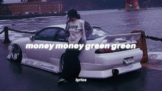 money money green green, moneys all i need (tiktok audio) lyrics | Kaytoven - MONEY!