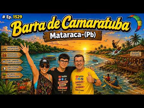 Barra de Camaratuba - Mataraca (Pb) - Expedição Brasil de Frente para o Mar - Episódio # 1529