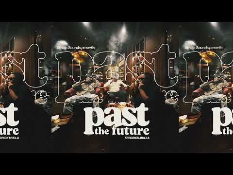 Fredrick Mulla - Past The Future