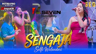Download lagu SENGAJA - SELFI WULANDARI [ SEO MUSIC LIVE RSEVEN COMMUNITY SIDOARJO ] mp3