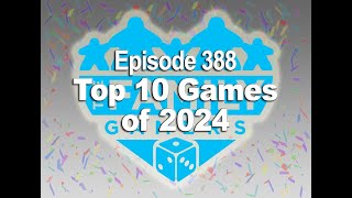 Episode 388 – Top Ten Games of 2024