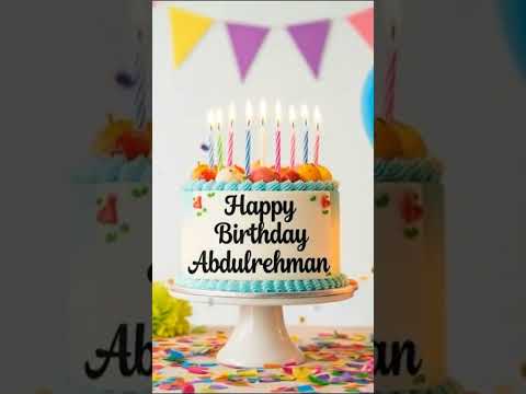 Happy Birthday to Abdul Rehman #birthday #happybirthday #birthdaywishes #birthdaycake #birthdaysong