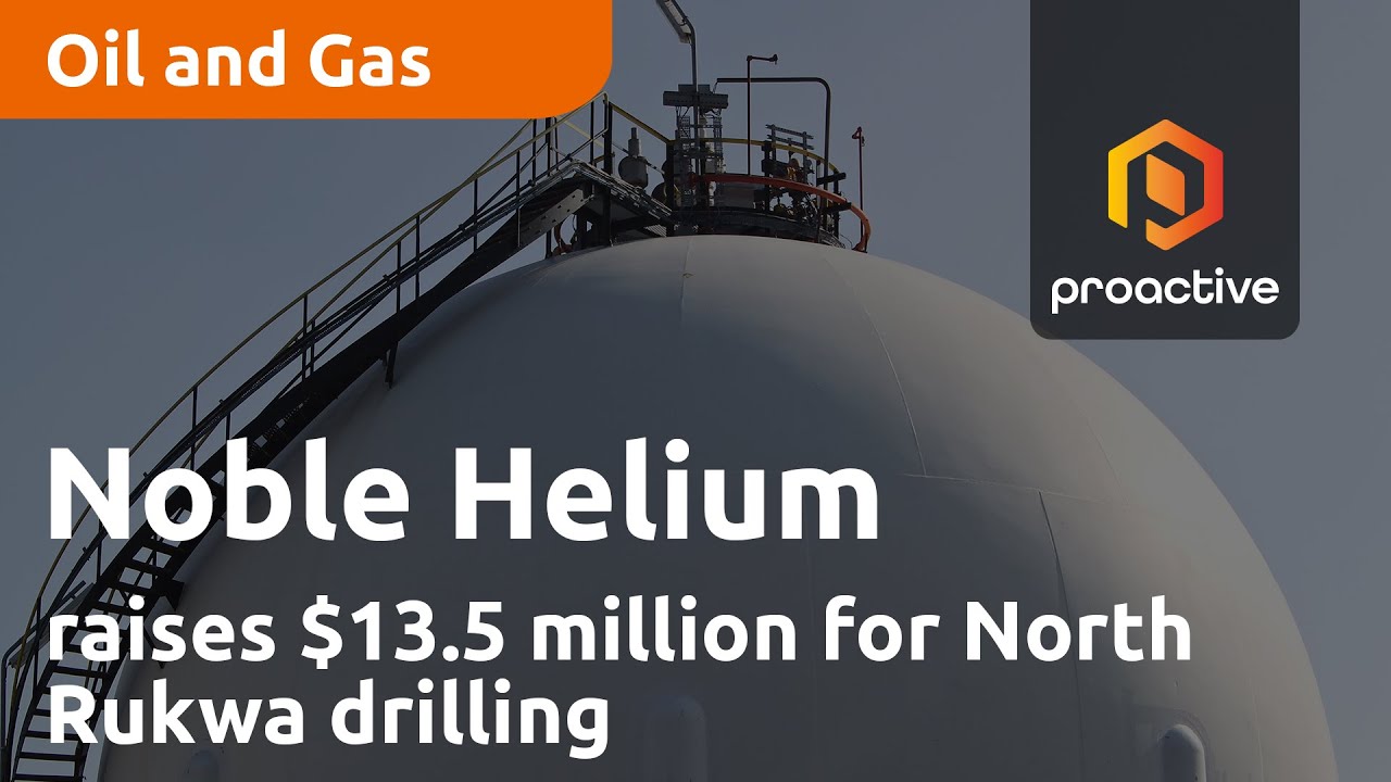 Noble Helium raises $13.5 million for North Rukwa drilling