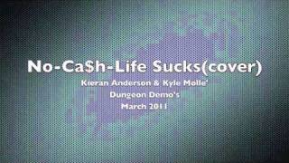 Kieran @ Kaijhal- Life Sucks (No-Ca$h Cover)