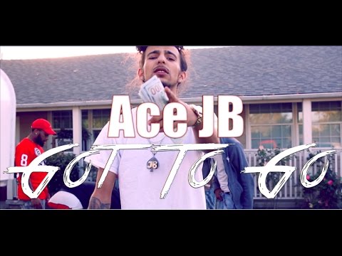 Ace JB - Got To Go (Official Video)