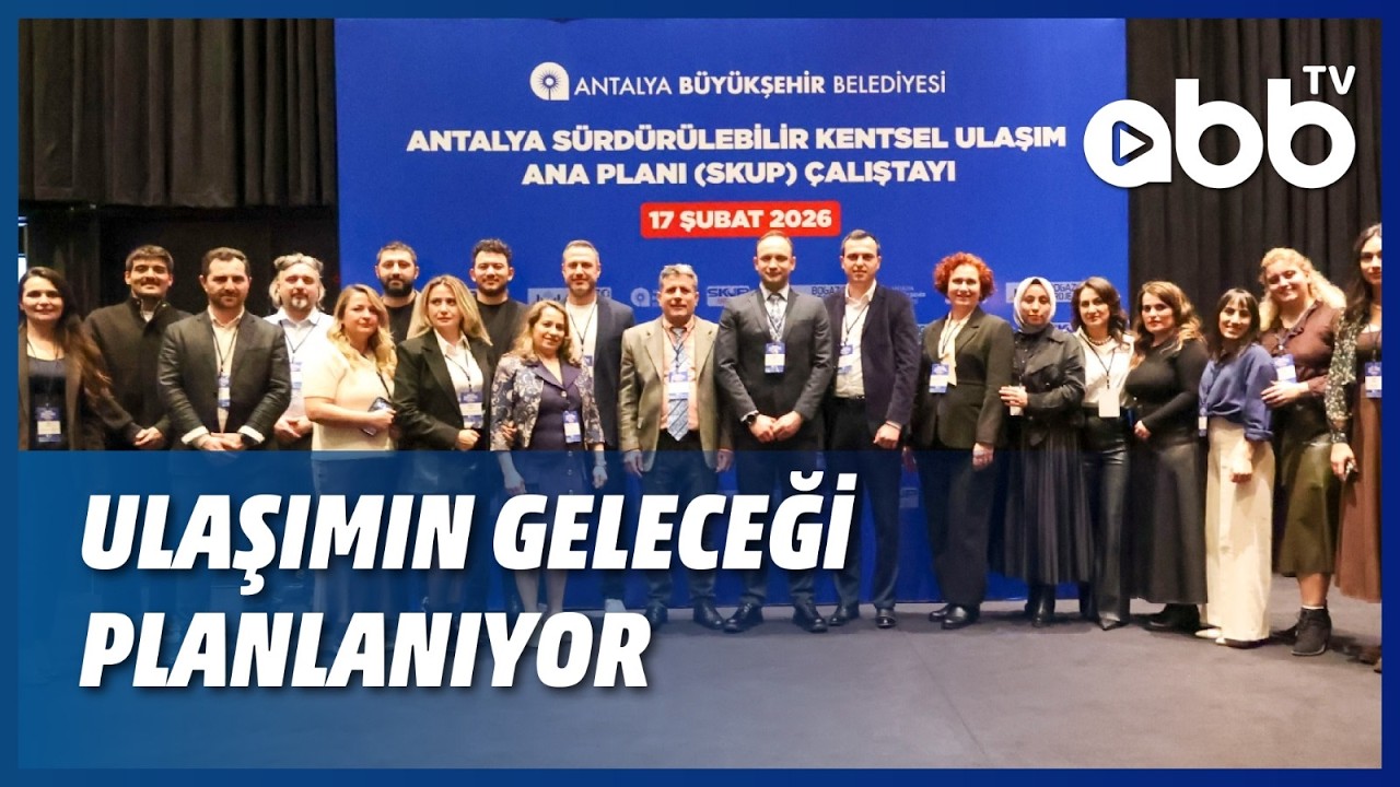 ULAŞIMIN GELECEĞİ PLANLANIYOR