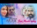 #RRR Love  Song Fan made || NTR | Ram charan | Raja mouli