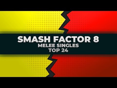 Smash Factor 8 - Melee Singles: Top 24 Bracket ft. Lucky, Medz, Valdo, JAVI & .jpg