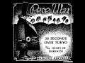 Pere Ubu - 30 Seconds Over Tokyo