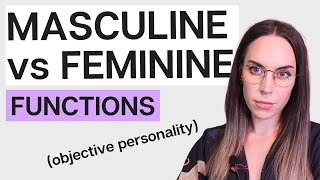 Masculine vs Feminine Functions | Objective Personality
