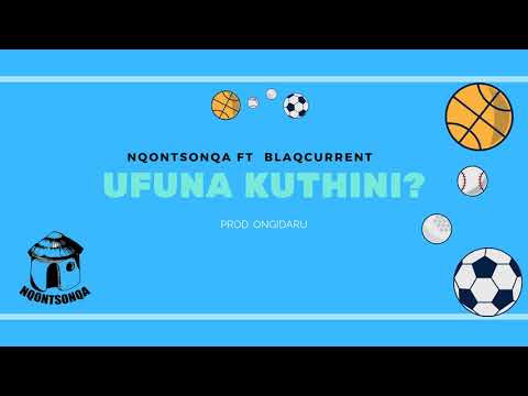 Nqontsonqa – Ufuna kuthini? ft BlaqCurrent