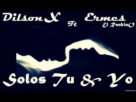 Dilson X ft Ermes el Rankiao - Solos Tu y Yo ( MP3 ) Rap 2015