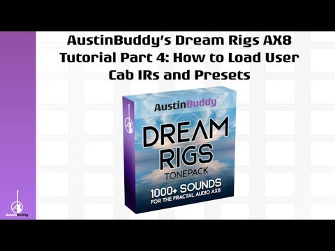 AUSTIN BUDDY'S DREAM RIGS 1000+ TONEPACK FOR AX8 TUTORIAL #4