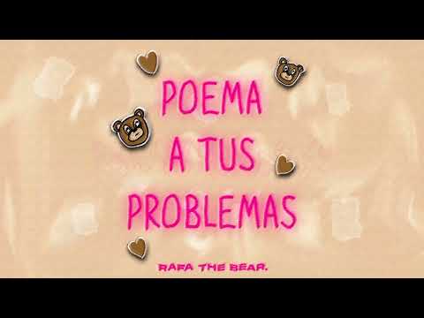 Rafa The Bear - POEMA A TUS PROBLEMAS (Visualizer)