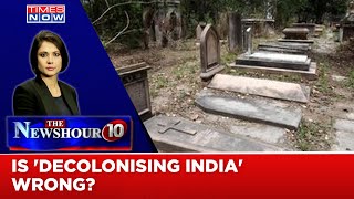 ‘National Monuments’ Reviewed By EAC-PM, ‘75 British Graves' Taken Off List | The Newshour Agenda