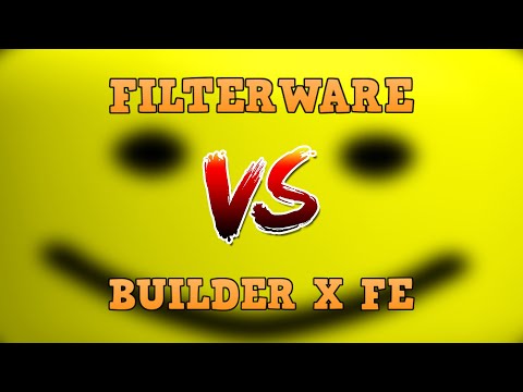 FILTERWARE VS BUILDER X FE (Filterware & Builder X Fe Showcase) ROBLOX FE HUBS