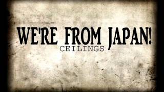 We're From Japan! - Ceilings