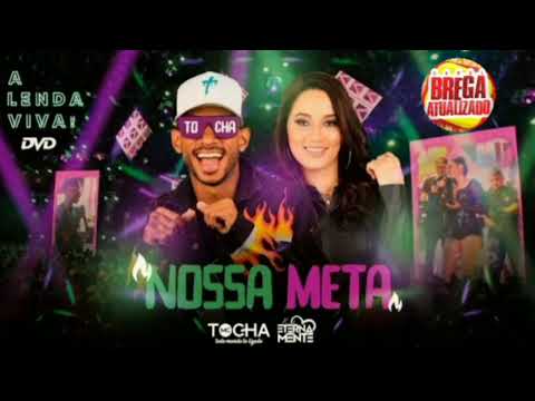 🎶 MC TOCHA E BANDA ETERNAMENTE - NOSSA META - BREGA ROMÂNTICO ❤ LANÇAMENTO - (2022)