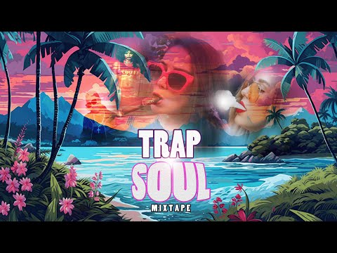 Trap Soul mixtape