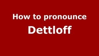 How to pronounce Dettloff