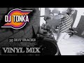 DJ TONKA 100 VINYL Live MIX 35 Hot Vinyl Tracks