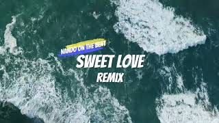 Download lagu SWEET LOVE REMIX - (NANDO ON THE BEAT) mp3