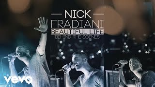 Nick Fradiani - Beautiful Life (Behind The Scenes)