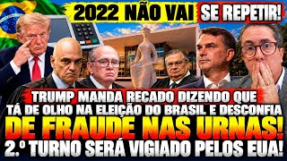 URGENTE! TRUMP DESCONFIA de FRAŮDE nas ỤṚƝĄṢ e MANDA AVISO que 2.º TURNO 2026 será VIGIADO pelos EUA