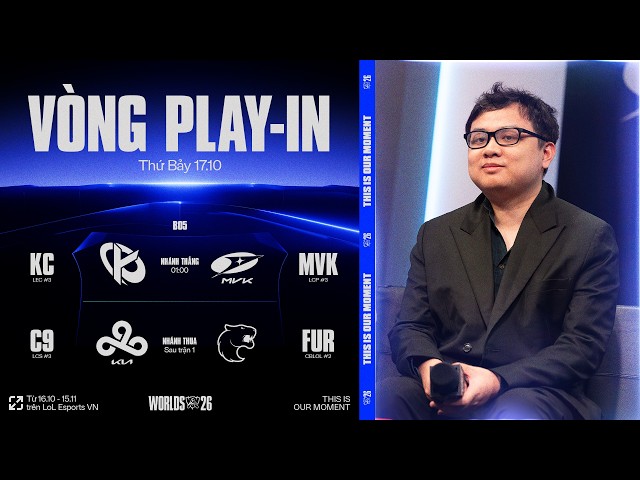 KC vs MVK | C9 vs FUR | CKTG 2026 - Vòng Play-in Ngày 17.10.2026