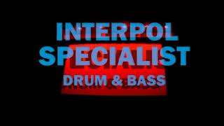 Interpol Specialist | Drum &amp; Bass |